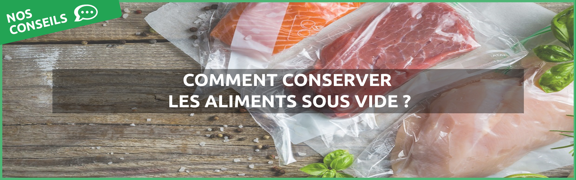 Comment conserver les aliments sous vide ?